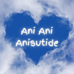 Ani Ani Anisutide-RVgddz9,U1Y