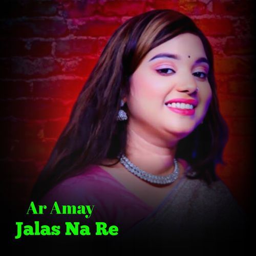 Ar Amay Jalas Na Re