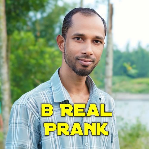 B Real Prank