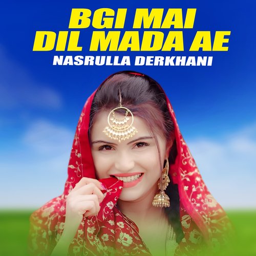 Bgi Mai Dil Mada Ae