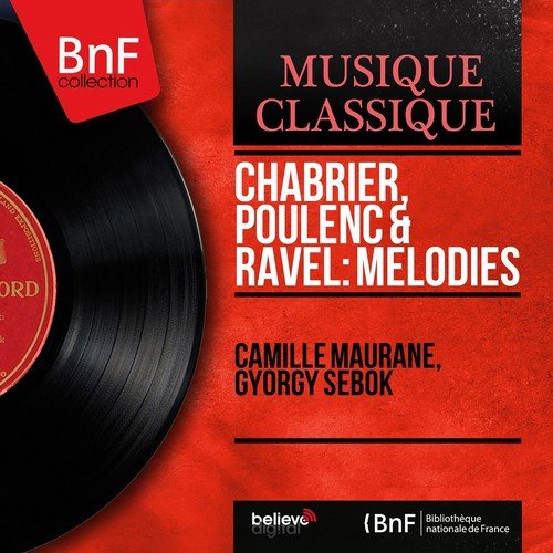 Chabrier, Poulenc &amp; Ravel: Mélodies (Mono Version)