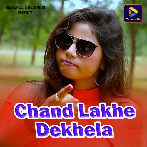 Chand Lakhe Dekhela