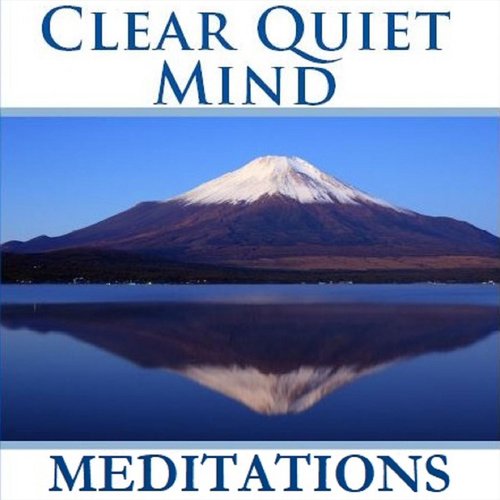 Four Cues to Find Your Clear Quiet Mind
