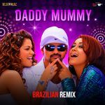 Daddy Mummy Brazilian Remix