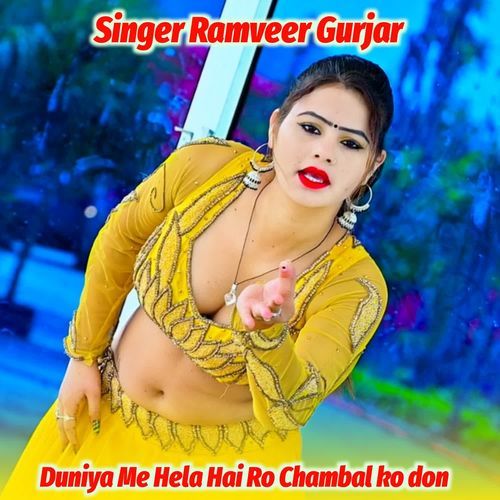 Duniya Me Hela Hai Ro Chambal ko don