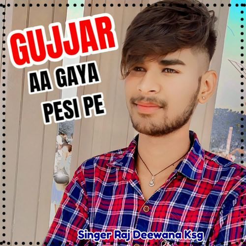 Gujjar Aagaya Pesi Pe