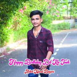 Happy birthday dil ka took-GhIBcwJqBVc