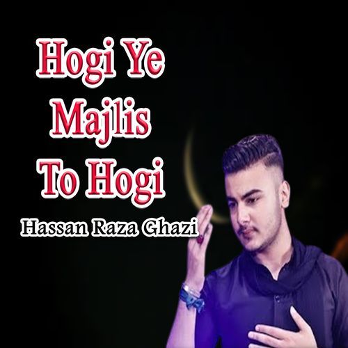 Hogi Ye Majlis To Hogi