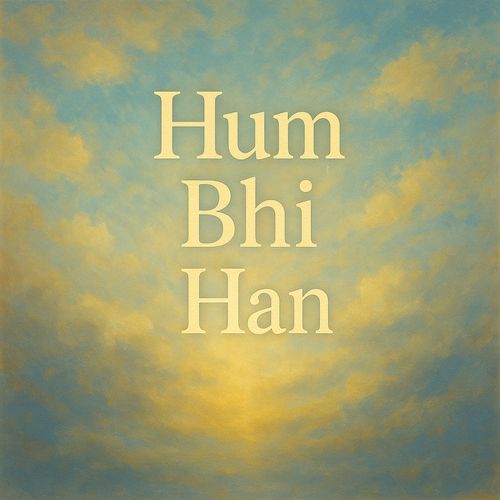 Hum Bhi Han