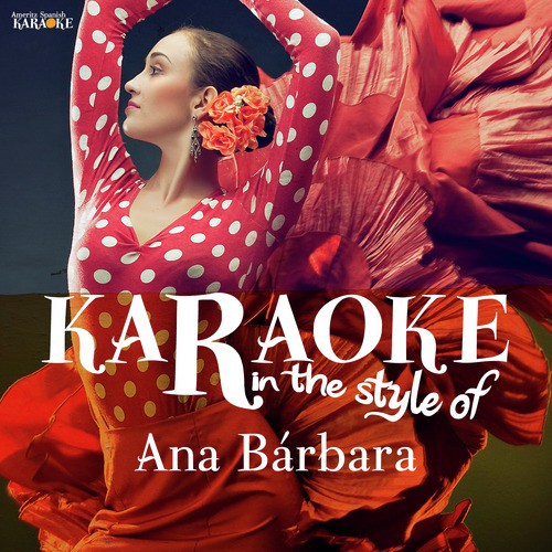 Karaoke - In the Style of Ana Bárbara