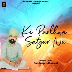 Ki Parkhna Satgur Nu (Hari Amit)-FgIxHBVoVlg