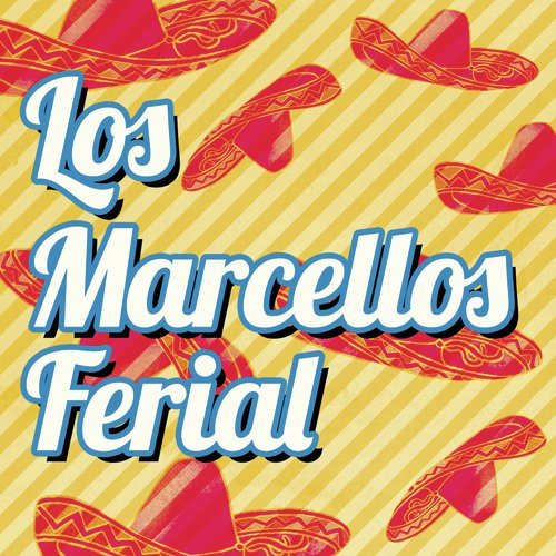 Los Marcellos Ferial