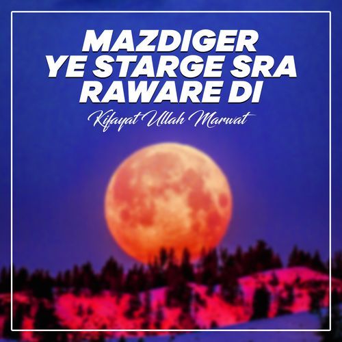 Mazdiger Ye Starge Sra Raware Di