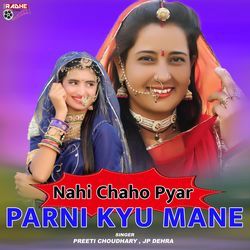 Nahi Chaho Pyar Parni Kyu Mane-SDk5ch9KAXA