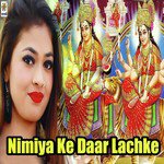 Nimiya Ke Daar Lachke