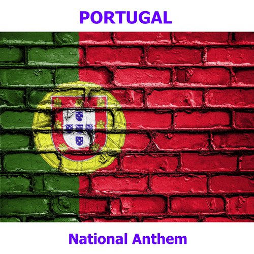Portugal - A Portuguesa - Portuguese National Anthem ( The Portuguese )