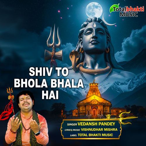 Shiv To Bhola Bhala Hai