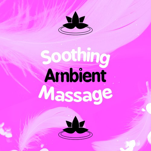 Soothing Ambient Massage