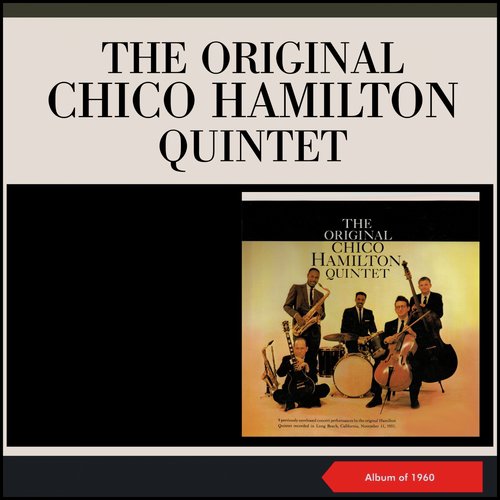The Original Chico Hamilton Quintet (Album of 1960)