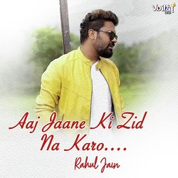 Aaj Jaane Ki Zid Na Karo-STw5biBlAXU