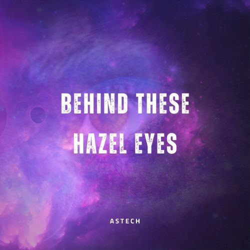 Behind These Hazel Eyes