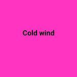 Cold wind