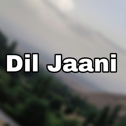Dil Jaani