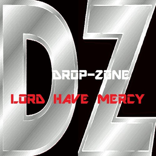 Drop-Zone, Lord Have Mercy