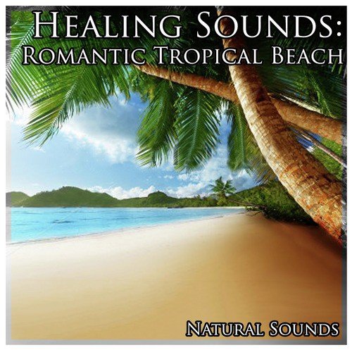 Healing Sounds: Romantic Tropical Beach