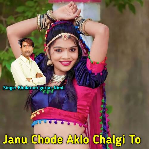 Janu Chode Aklo Chalgi To
