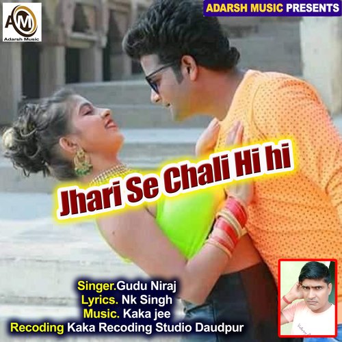 Jhari Se Chali Hi hi (bhojpuri)