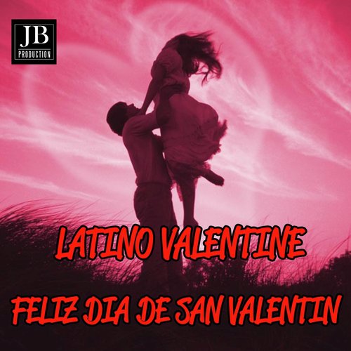 Latino Valentine (Feliz Dia De San Valenino)