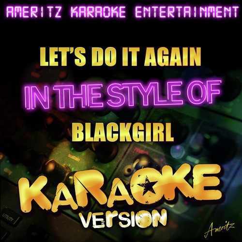 Let's Do It Again (In the Style of Blackgirl) [Karaoke Version] - Single