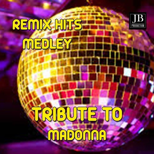 Madonna Remix Tribute Medley: Sorry / Frozen / Live to Tell / La Isla Bonita / True Blue / Don't Cry for Me Argentina / Hung Up / Like a Virgin / Holiday / Erotica / What It Feels Like for a Girl / Music