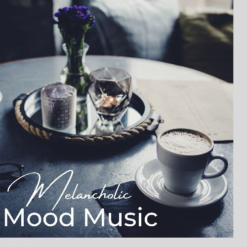 Melancholic Mood Music