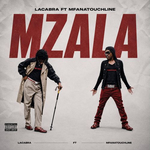 Mzala (feat. MfanaTouchline)