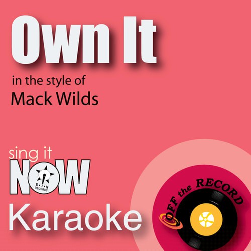 Own It (In the Style of Mack Wilds) [Karaoke Version]