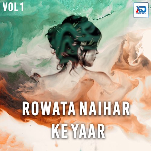 Rowata Naihar Ke Yaar, Vol. 1