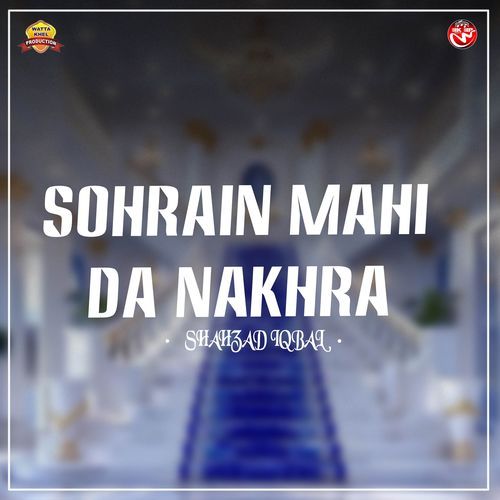 Sohrain Mahi  Da Nakhra