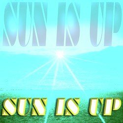 Sun Is Up