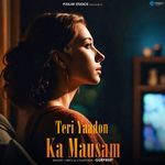 Teri Yaadon Ka Mausam