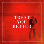 Treat You Better