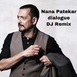nana Patekar Dialogue DJ Remix
