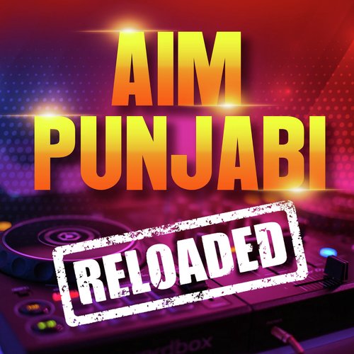 Aim Punjabi Reloaded