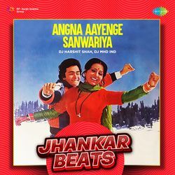 Angna Aayenge Sanwariya - Jhankar Beats