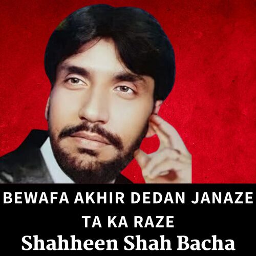 Bewafa Akhir Dedan Janaze Ta Ka Raze