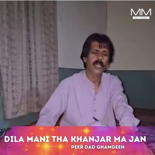 Dila Mani Tha Khanjar Ma Jan