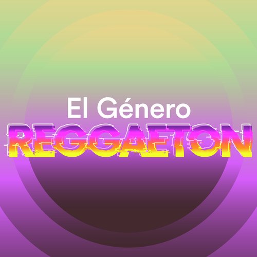 Pegao Lyrics - El Género Reggaeton - Only on JioSaavn