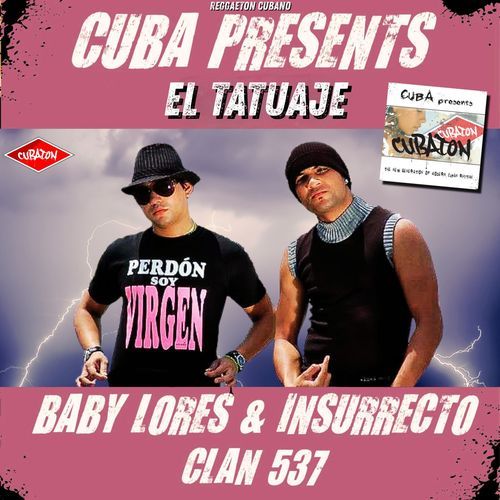 El Tatuaje (Cuba Presents Cubaton - Reggaeton Cubano)
