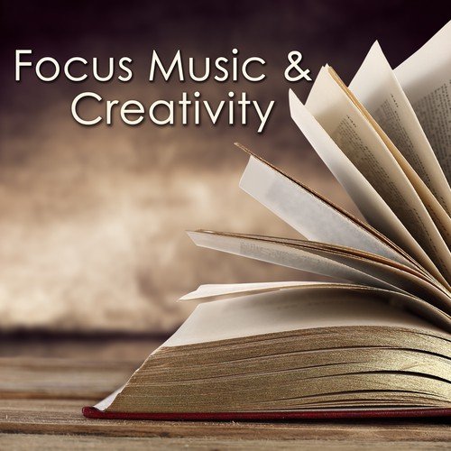 Focus Music & Creativity – Instrumental Songs for Studying, New Age Music to Improve Concentration, Fast Reading & Learning